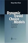 Dynamic Travel Choice Models: A Varia...