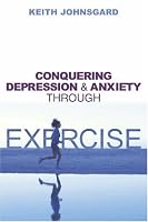 Conquering Depression and Anxiety Through Exercise