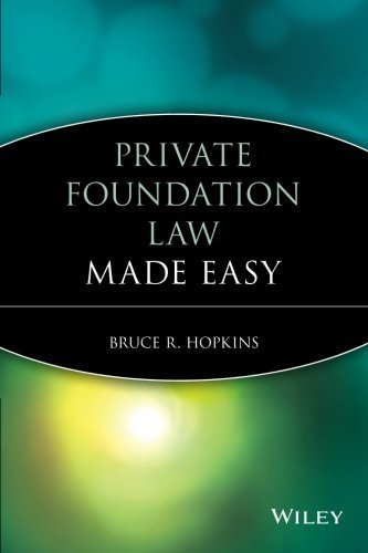 Private Foundation Law Made Easy 1st edition by Hopkins, Bruce R. (2013) Paperback