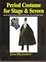 Period Costume for Stage & Screen: Patterns for Outer Garments : Cloaks, Capes, Stoles and Wadded Mantles