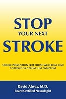 STOP YOUR NEXT STROKE: STROKE PREVENTION FOR THOSE WHO HAVE HAD A STROKE OR STROKE-LIKE SYMPTOM