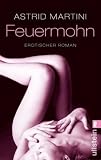 Feuermohn: Erotischer Roman - Astrid Martini