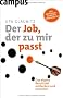 Der Job, der zu mir passt: Das eigene Berufsziel entdecken und erreichen