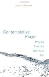 Contemplative Prayer: Praying When the Well Runs Dry