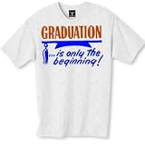 Graduation Is Only The Beginning T-Shirt Standard Cotton