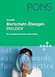 PONS im Griff - Wortschatz-&Uuml;bungen Englisch: Die wichtigsten Vokabeln einfach &uuml;ben - 
