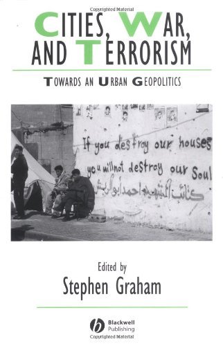 Cities, War, and Terrorism: Towards an Urban Geopolitics (Studies in Urban and Social Change)