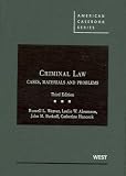 Criminal Law, Cases, Materials and Problems (American Casebook Series)