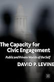 Capacity for civic engagement : public and private worlds of the self
