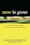 Now Is Gone: A Primer on New Media for Executives and Entrepreneurs