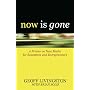 Now Is Gone: A Primer on New Media for Executives and Entrepreneurs