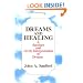 Dreams and Healing: A Succinct and Lively Interpretation of Dreams