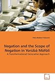 Negation and the Scope of Negation in Yorb Mfl-