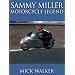 Sammy Miller: Motorcycle Legend