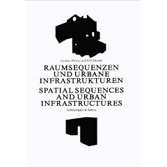 Raumsequenzen und Urbane Infrastrukturen: Graber Pulver at ETH Z�rich