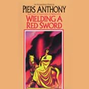 Wielding a Red Sword: Incarnations of Immortality, Book Four | Piers Anthony