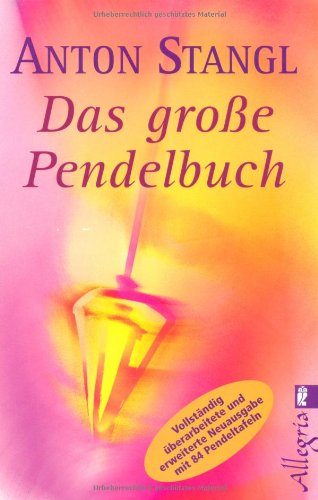Produkt-Bild: Das gro&szlig;e Pendelbuch: Pers&ouml;nlichkeit, Gesundheit und erf&uuml;lltes Leben