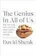 The Genius in All of Us: Why Everything You've Been Told About Genetics, Talent, and IQ Is Wrong