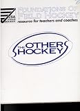 Foundations of Field Hockey ~ Resource for Teachers and Coaches (The Other Hockey)