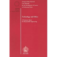 Technology and Ethics A European Quest for Responsible Engineering (Core Materials for the Development of Courses in Professional Ethics)