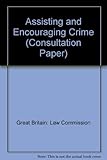 Assisting and encouraging crime : a consultation paper