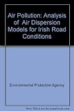 Air pollution : analysis of air dispersion models for Irish road conditions (2000-LS-6.3-M1) synthesis report