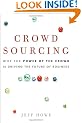 Crowdsourcing: Why the Power of the Crowd Is Driving the Future of Business