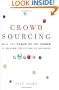 Crowdsourcing: Why the Power of the Crowd Is Driving the Future of Business