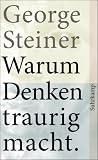 Produkt-Bild: Warum Denken traurig macht: Zehn (m&ouml;gliche) Gr&uuml;nde (suhrkamp taschenbuch)