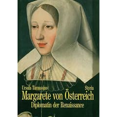 Margarete von �sterreich. Diplomatin der Renaissance