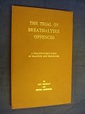 The trial of breathalyser offences : a practitioner's index of practice and procedure