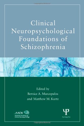 Clinical Neuropsychological Foundations of Schizophrenia (American Academy of Clinical Neuropsychology/Psychology Press Continuing Education Series) (2012-07-03)