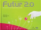 Futur 2.0 : Comprendre les 20 prochaines ann�es
