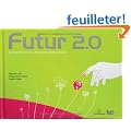Futur 2.0 : Comprendre les 20 prochaines ann�es