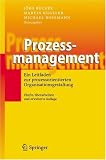 Prozessmanagement: Ein Leitfaden zur prozessorientierten Organisationsgestaltung (German Edition)