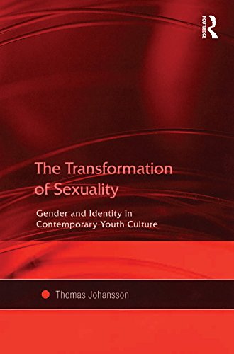 The Transformation of Sexuality: Gender and Identity in Contemporary Youth Culture