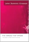 The Cross That Spoke: The Origins of the Passion Narrative