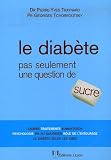 Le diab�te : Pas seulement une question de sucre