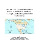 The 2007-2012 Outlook for Central Station Motor-Driven Fan Draw-Through Air Handling Units in the United States