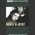BBC Radio Shakespeare: Romeo & Juliet (Dramatised)