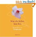 Was du liebst, lass frei. Weise Worte von Konfuzius