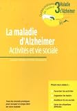 La maladie d'Alzheimer : Activit�s et vie sociale