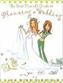 The Best Friend's Guide to Planning a Wedding (How to Find a Dress, Return the Shoes, Hire a Caterer, Fire the Photographer, Choose a Florist, Book a Band, and Still Wind Up Married at the End of) (Reprint) (Paperback)