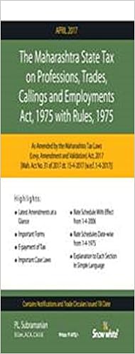 Maharashtra State Tax on Professions , Trades , callings and Employment Act 1975 with rules P.L.Subramanian