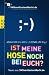 Ist meine Hose noch bei euch?: