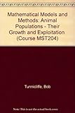 Mathematical models and methods. Unit 3, Animal populations : their growth and exploitation