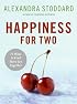 Happiness for Two: 75 Secrets for Finding More Joy Together