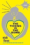 The Ticking Is the Bomb: A Memoir 1st (first) Edition by Flynn, Nick (2011)