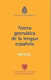 Nueva gramatica de la Lengua Espanola. Manual (Spanish Edition)