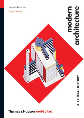 Modern Architecture: A Critical History (World of Art)